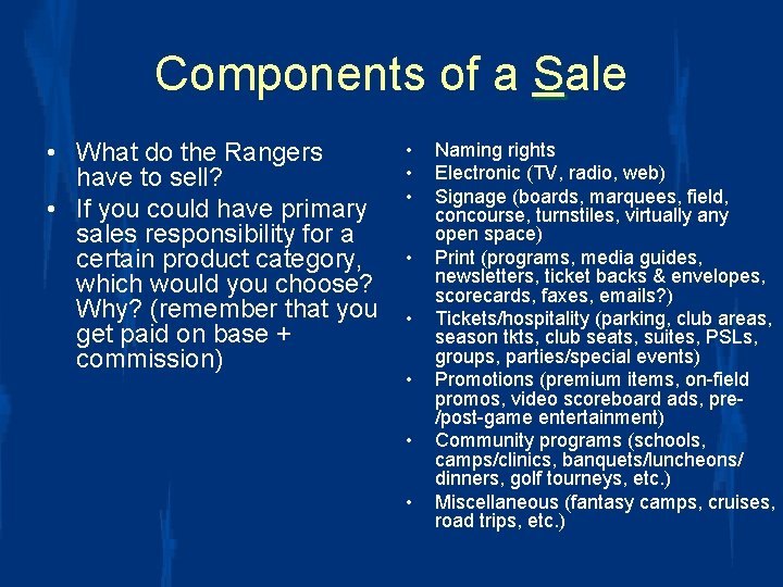 Components of a Sale • What do the Rangers have to sell? • If