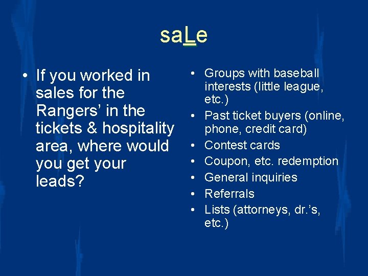 sa. Le • If you worked in sales for the Rangers’ in the tickets