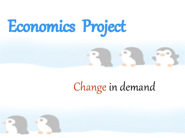 Economics Project Change in demand 