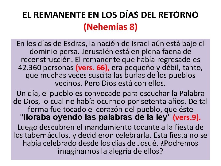 EL REMANENTE EN LOS DÍAS DEL RETORNO (Nehemías 8) En los días de Esdras,