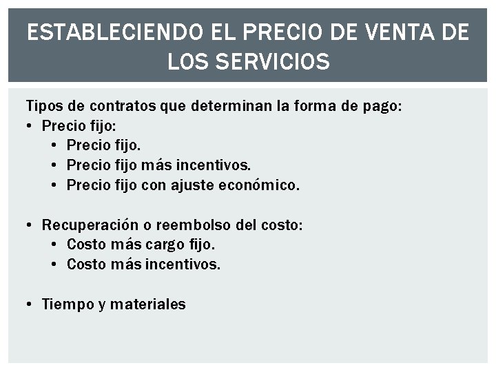 ESTABLECIENDO EL PRECIO DE VENTA DE LOS SERVICIOS Tipos de contratos que determinan la ESTABLECIENDO EL PRECIO DE VENTA DE LOS SERVICIOS Tipos de contratos que determinan la
