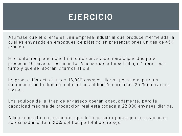 EJERCICIO Asúmase que el cliente es una empresa industrial que produce mermelada la cual EJERCICIO Asúmase que el cliente es una empresa industrial que produce mermelada la cual