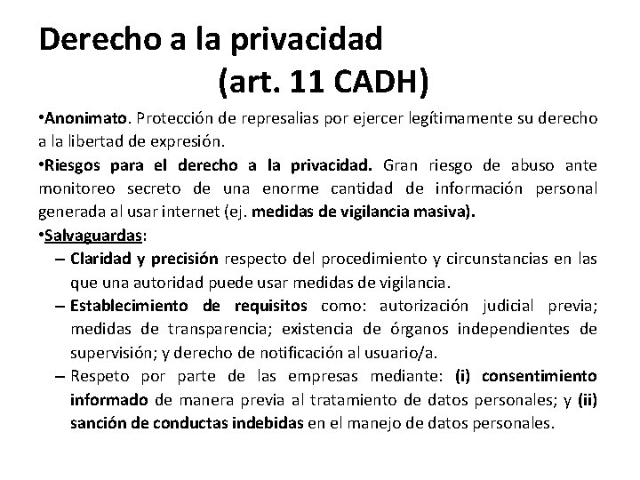 Derecho a la privacidad (art. 11 CADH) • Anonimato. Protección de represalias por ejercer