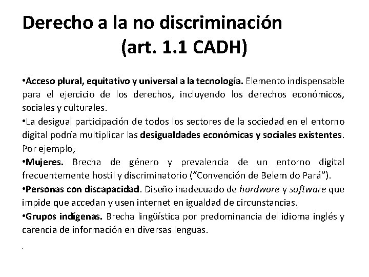 Derecho a la no discriminación (art. 1. 1 CADH) • Acceso plural, equitativo y