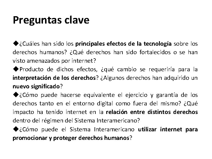 Preguntas clave ◆¿Cuáles han sido los principales efectos de la tecnología sobre los derechos