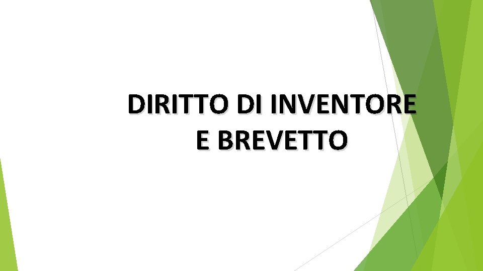 DIRITTO DI INVENTORE E BREVETTO 