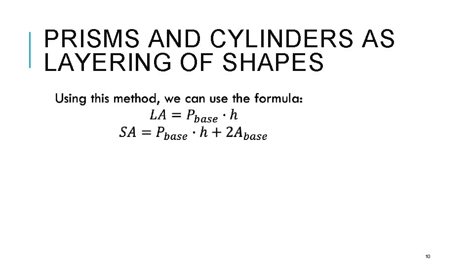 PRISMS AND CYLINDERS AS LAYERING OF SHAPES 10 