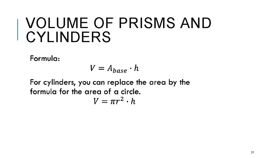 VOLUME OF PRISMS AND CYLINDERS 21 