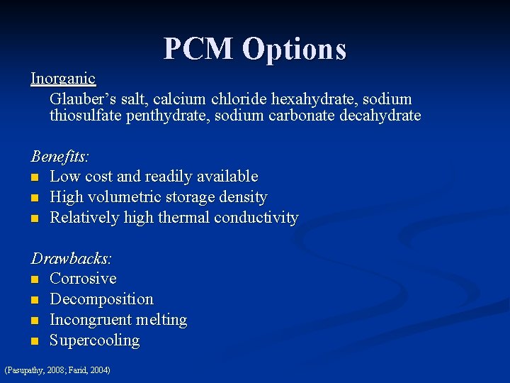 PCM Options Inorganic Glauber’s salt, calcium chloride hexahydrate, sodium thiosulfate penthydrate, sodium carbonate decahydrate