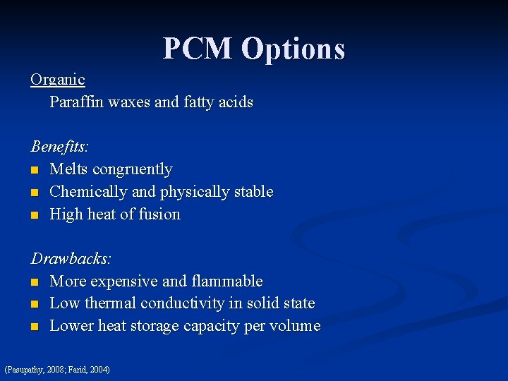 PCM Options Organic Paraffin waxes and fatty acids Benefits: n Melts congruently n Chemically