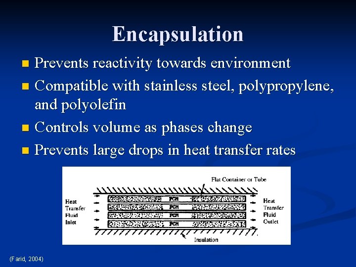 Encapsulation Prevents reactivity towards environment n Compatible with stainless steel, polypropylene, and polyolefin n