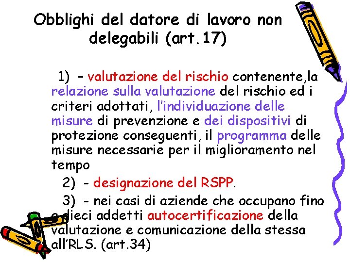 Obblighi del datore di lavoro non delegabili (art. 17) 1) – valutazione del rischio