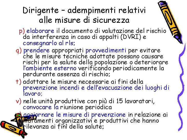 Dirigente – adempimenti relativi alle misure di sicurezza p) elaborare il documento di valutazione