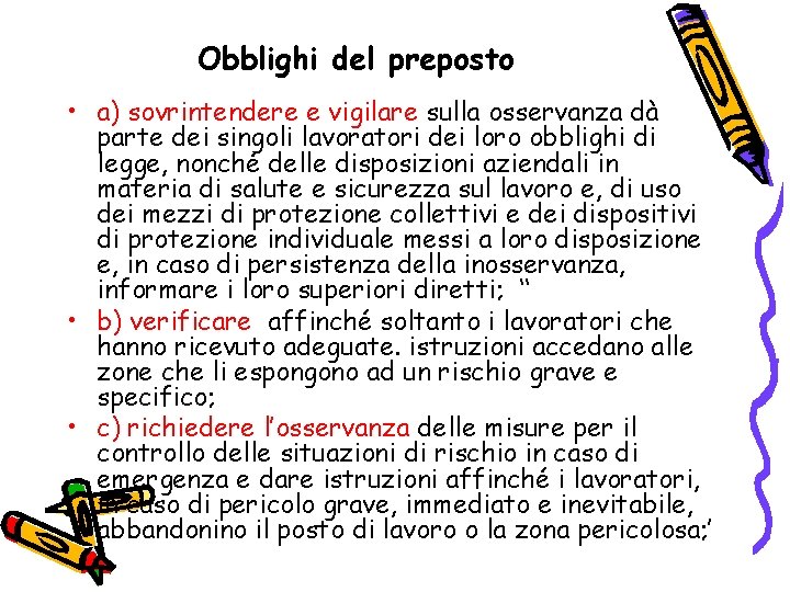 Obblighi del preposto • a) sovrintendere e vigilare sulla osservanza dà parte dei singoli