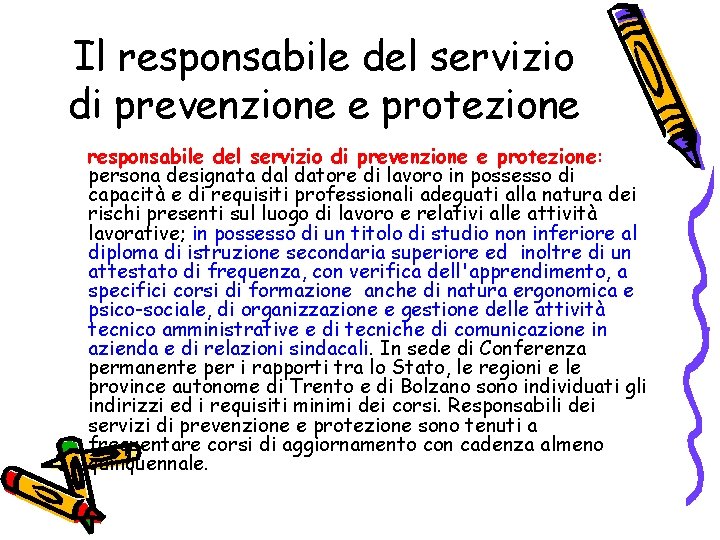 Il responsabile del servizio di prevenzione e protezione: persona designata dal datore di lavoro