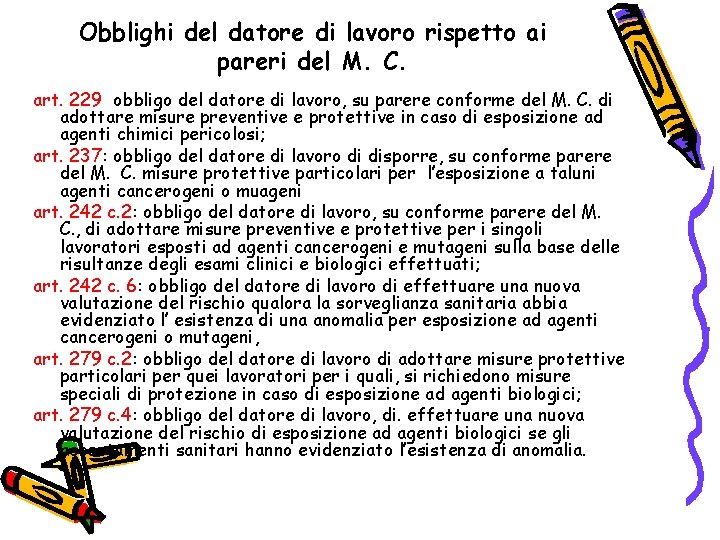 Obblighi del datore di lavoro rispetto ai pareri del M. C. art. 229 obbligo