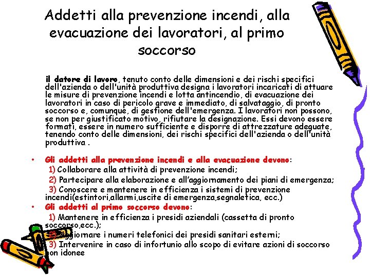 Addetti alla prevenzione incendi, alla evacuazione dei lavoratori, al primo soccorso il datore di