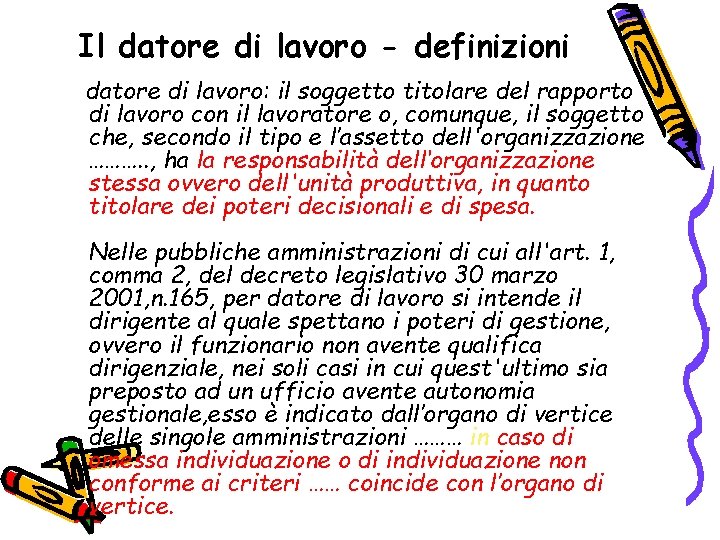 Il datore di lavoro - definizioni datore di lavoro: il soggetto titolare del rapporto