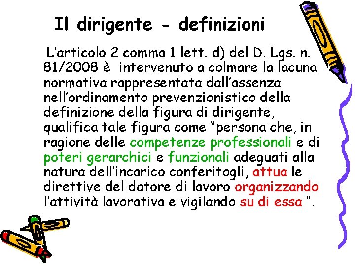 Il dirigente - definizioni L’articolo 2 comma 1 lett. d) del D. Lgs. n.