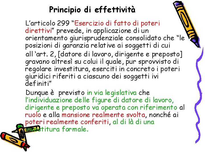 Principio di effettività L’articolo 299 “Esercizio di fatto di poteri direttivi” prevede, in applicazione