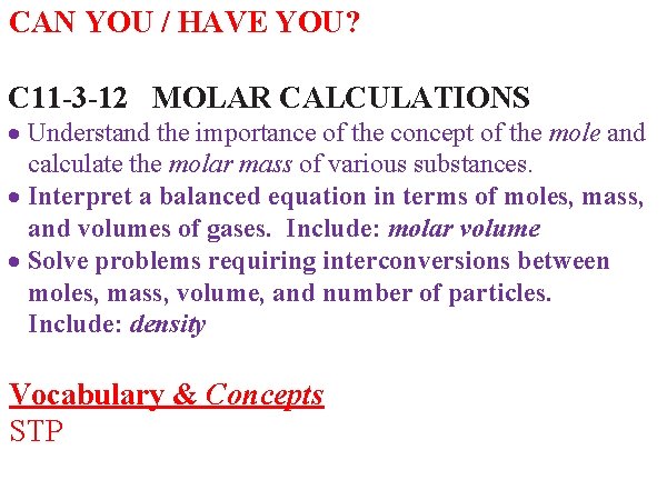 CAN YOU / HAVE YOU? C 11 -3 -12 MOLAR CALCULATIONS Understand the importance