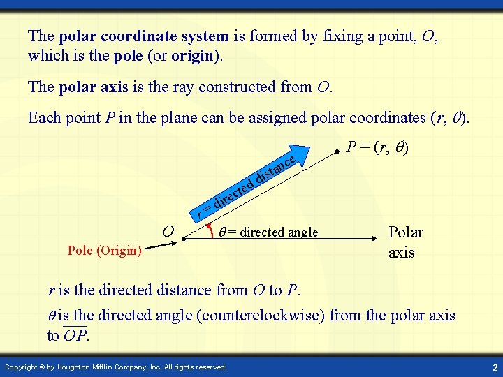 The polar coordinate system is formed by fixing a point, O, which is the The polar coordinate system is formed by fixing a point, O, which is the