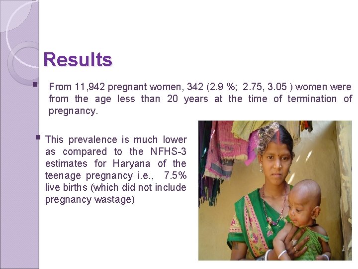 Results § From 11, 942 pregnant women, 342 (2. 9 %; 2. 75, 3.