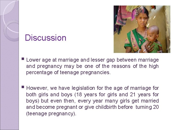 Discussion § Lower age at marriage and lesser gap between marriage and pregnancy may