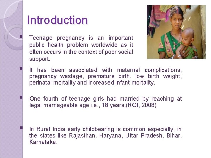 Introduction § Teenage pregnancy is an important public health problem worldwide as it often