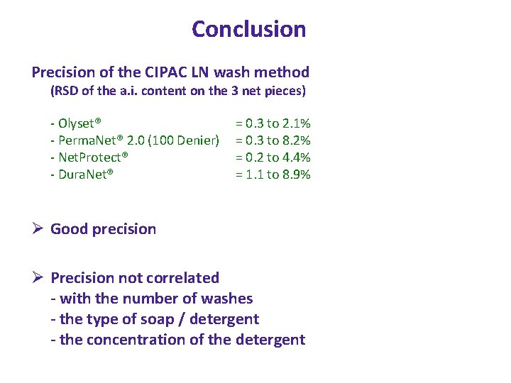 Conclusion Precision of the CIPAC LN wash method (RSD of the a. i. content Conclusion Precision of the CIPAC LN wash method (RSD of the a. i. content