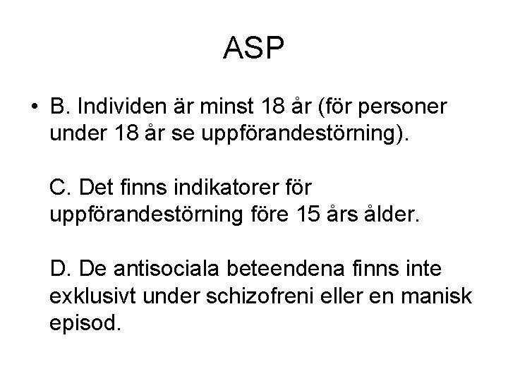 ASP • B. Individen är minst 18 år (för personer under 18 år se