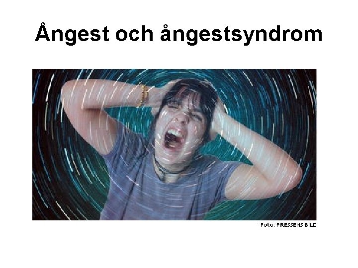 Ångest och ångestsyndrom 