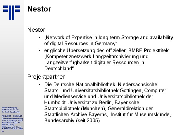 Nestor • „Network of Expertise in long-term Storage and availability of digital Resources in