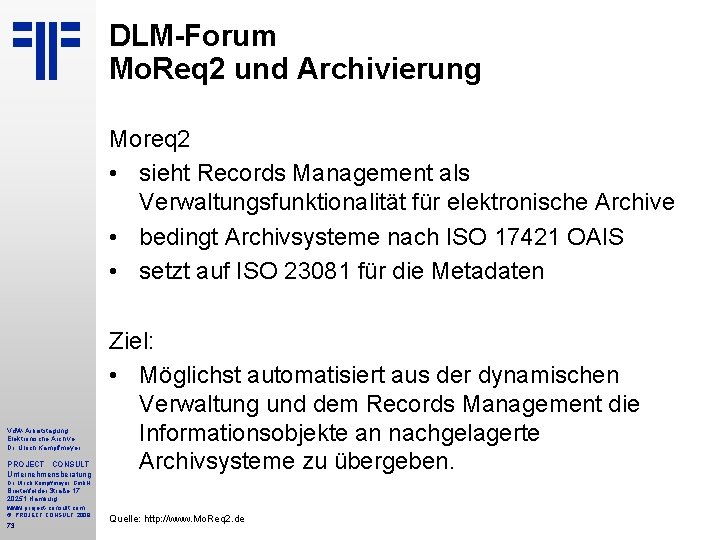 DLM-Forum Mo. Req 2 und Archivierung Moreq 2 • sieht Records Management als Verwaltungsfunktionalität