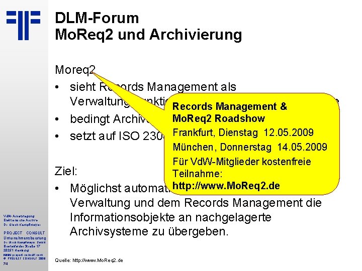 DLM-Forum Mo. Req 2 und Archivierung Moreq 2 • sieht Records Management als Verwaltungsfunktionalität