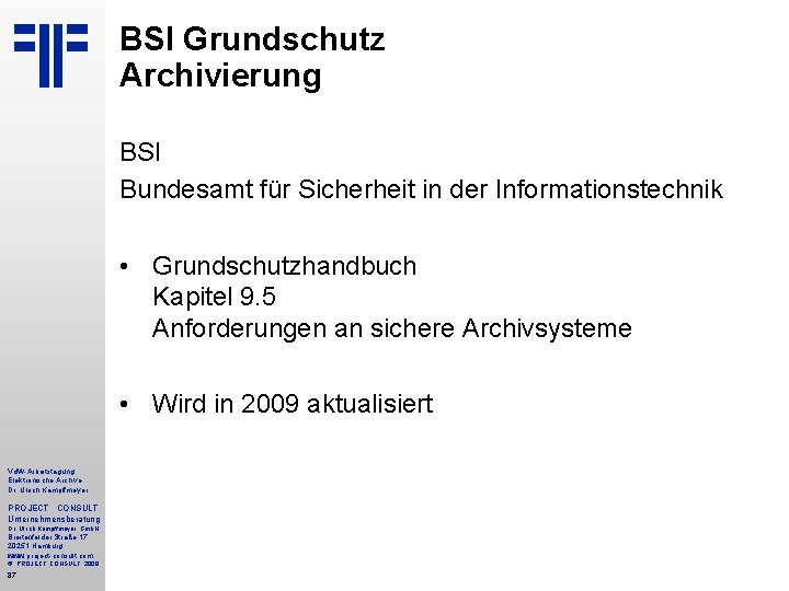 BSI Grundschutz Archivierung BSI Bundesamt für Sicherheit in der Informationstechnik • Grundschutzhandbuch Kapitel 9.