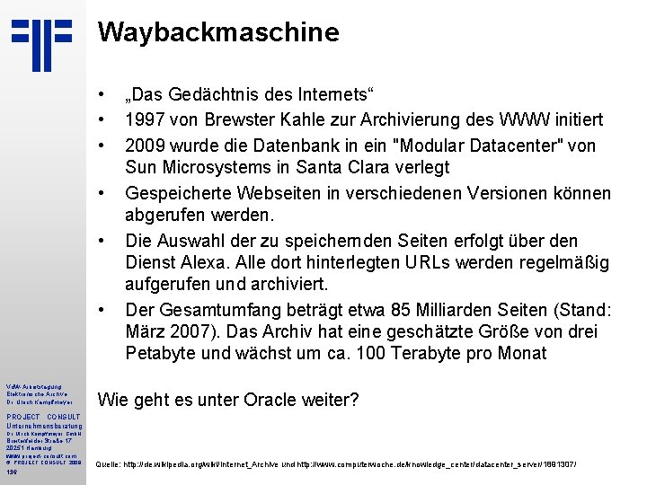 Waybackmaschine • • • Vd. W-Arbeitstagung Elektronische Archive Dr. Ulrich Kampffmeyer „Das Gedächtnis des