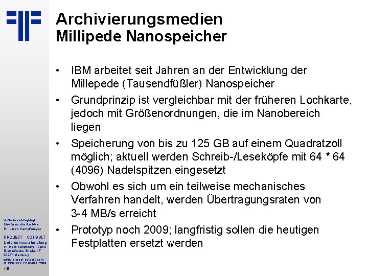 Archivierungsmedien Millipede Nanospeicher Vd. W-Arbeitstagung Elektronische Archive Dr. Ulrich Kampffmeyer PROJECT CONSULT Unternehmensberatung Dr.