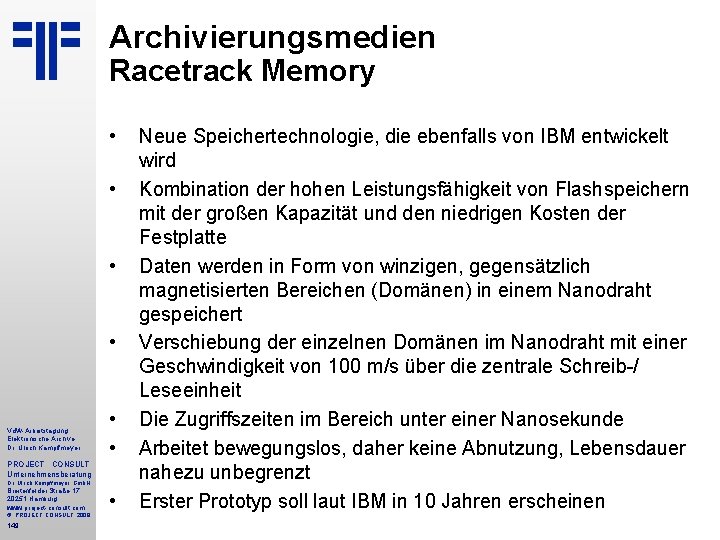 Archivierungsmedien Racetrack Memory • • Vd. W-Arbeitstagung Elektronische Archive Dr. Ulrich Kampffmeyer • •