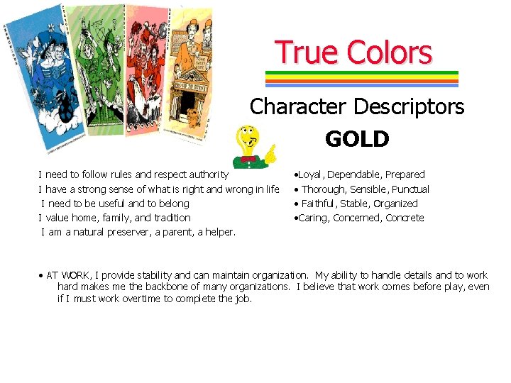 True Colors Character Descriptors GOLD I need to follow rules and respect authority I