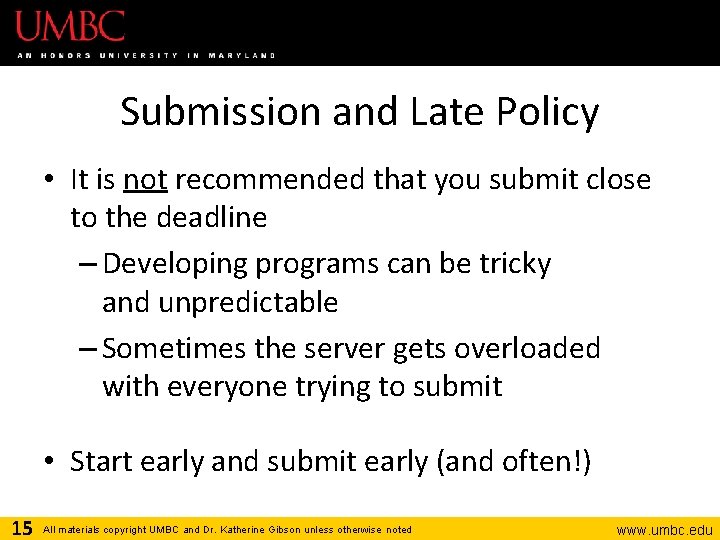 Submission and Late Policy • It is not recommended that you submit close to