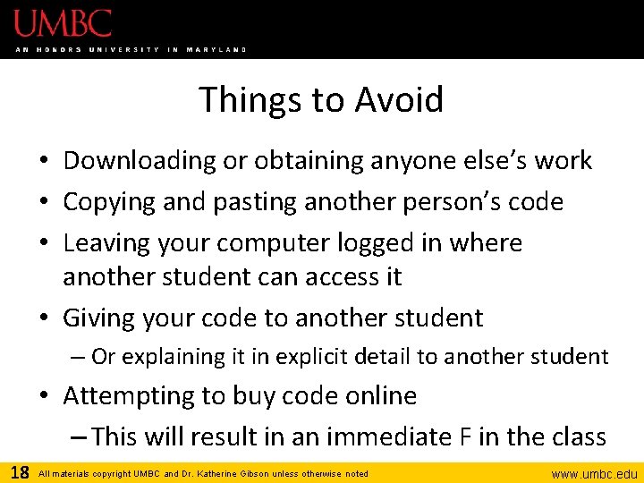 Things to Avoid • Downloading or obtaining anyone else’s work • Copying and pasting