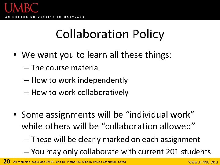 Collaboration Policy • We want you to learn all these things: – The course