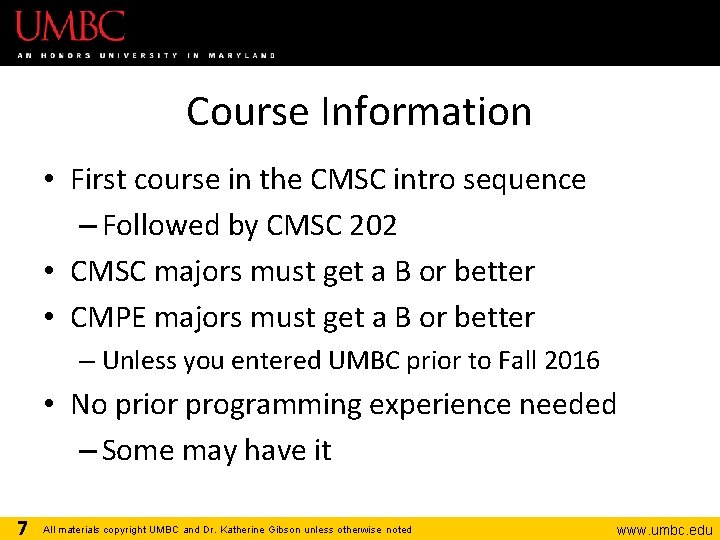 Course Information • First course in the CMSC intro sequence – Followed by CMSC