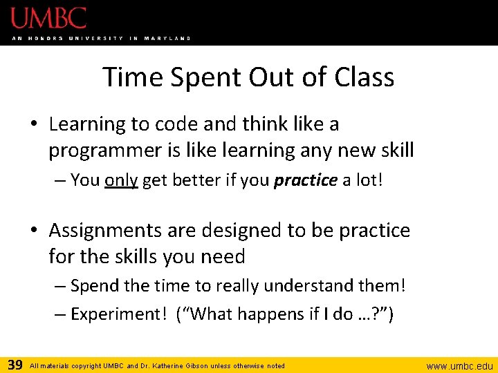 Time Spent Out of Class • Learning to code and think like a programmer