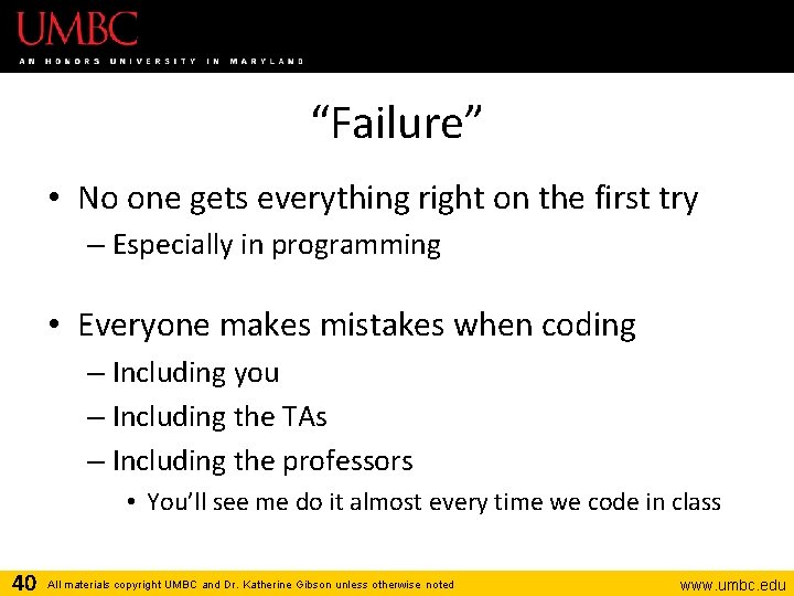 “Failure” • No one gets everything right on the first try – Especially in