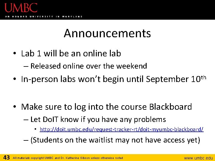 Announcements • Lab 1 will be an online lab – Released online over the
