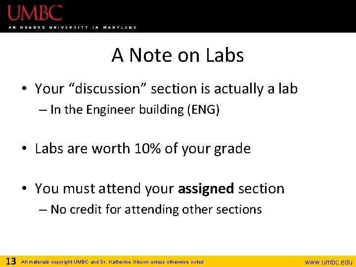 A Note on Labs • Your “discussion” section is actually a lab – In