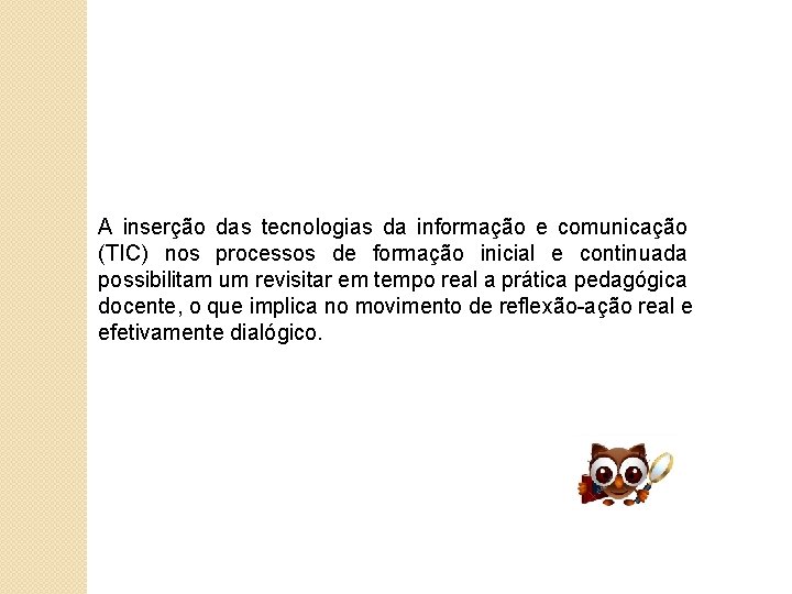 A inserção das tecnologias da informação e comunicação (TIC) nos processos de formação inicial