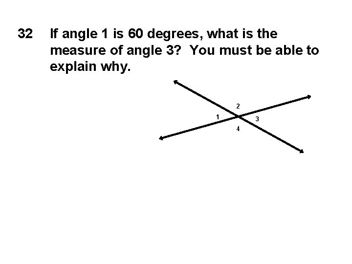 32 If angle 1 is 60 degrees, what is the measure of angle 3?